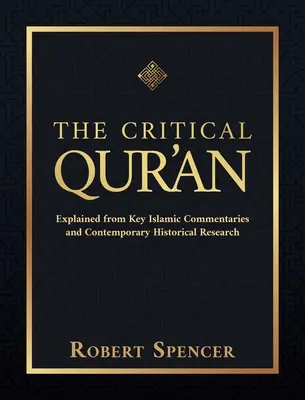 Der kritische Qur'an: Erklärungen aus den wichtigsten islamischen Kommentaren und der zeitgenössischen historischen Forschung - The Critical Qur'an: Explained from Key Islamic Commentaries and Contemporary Historical Research