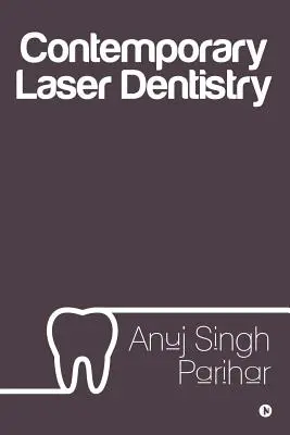 Moderne Laserzahnheilkunde - Contemporary Laser Dentistry