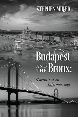 Budapest und die Bronx: Porträt einer Zwischenehe - Budapest and the Bronx: Portrait of an Intermarriage