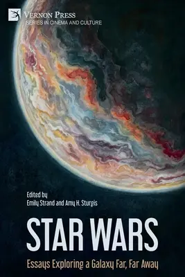 Star Wars: Essays zur Erforschung einer weit, weit entfernten Galaxie - Star Wars: Essays Exploring a Galaxy Far, Far Away