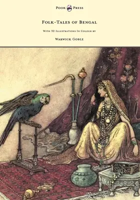 Folk-Tales of Bengal - Mit 32 farbigen Illustrationen von Warwick Goble - Folk-Tales of Bengal - With 32 Illustrations in Colour by Warwick Goble