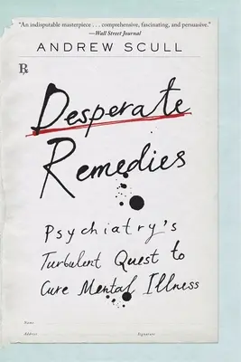 Verzweifelte Heilmittel: Die turbulente Suche der Psychiatrie nach Heilung von Geisteskrankheiten - Desperate Remedies: Psychiatry's Turbulent Quest to Cure Mental Illness