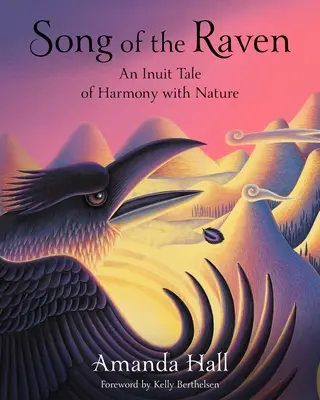 Das Lied des Raben: Eine Inuit-Geschichte über die Harmonie mit der Natur - Song of the Raven: An Inuit Tale of Harmony with Nature