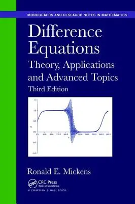 Difference Equations: Theorie, Anwendungen und fortgeschrittene Themen, Dritte Auflage - Difference Equations: Theory, Applications and Advanced Topics, Third Edition