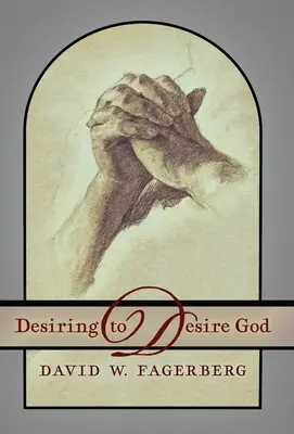 Das Verlangen, Gott zu begehren - Desiring to Desire God