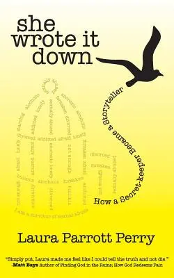 She Wrote it Down: Wie eine Geheimnisträgerin zur Geschichtenerzählerin wurde - She Wrote it Down: How a Secret-Keeper Became a Storyteller