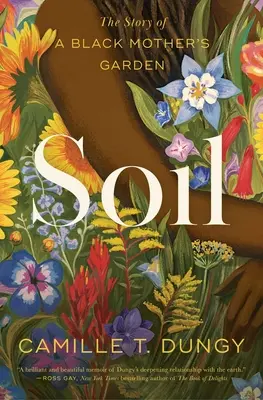 Soil: Die Geschichte des Gartens einer schwarzen Mutter - Soil: The Story of a Black Mother's Garden