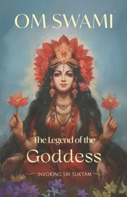 Die Legende der Göttin: Die Anrufung von Sri Suktam - The Legend of the Goddess: Invoking Sri Suktam