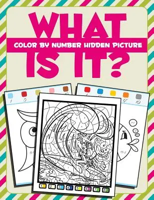 Was ist das?: Versteckte Bilder nach Zahlen - What Is It?: Color By Number Hidden Picture