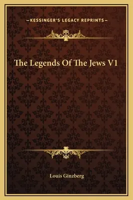 Die Legenden der Juden V1 - The Legends Of The Jews V1