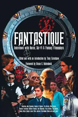Fantastique: Interviews mit Filmemachern aus den Bereichen Horror, Sci-Fi und Fantasy - Fantastique: Interviews with Horror, Sci-Fi & Fantasy Filmmakers
