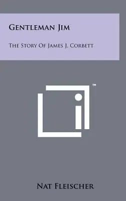 Gentleman Jim: Die Geschichte von James J. Corbett - Gentleman Jim: The Story Of James J. Corbett