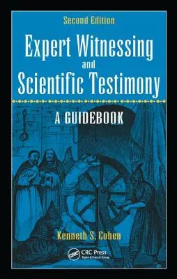Sachverständigengutachten und wissenschaftliche Zeugenaussagen: Ein Leitfaden, Zweite Auflage - Expert Witnessing and Scientific Testimony: A Guidebook, Second Edition