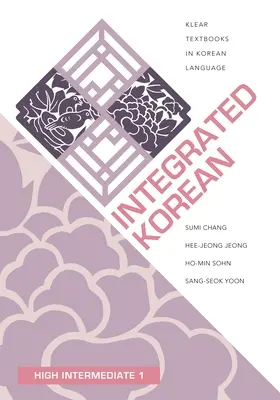 Integriertes Koreanisch: Hohe Mittelstufe 1 - Integrated Korean: High Intermediate 1