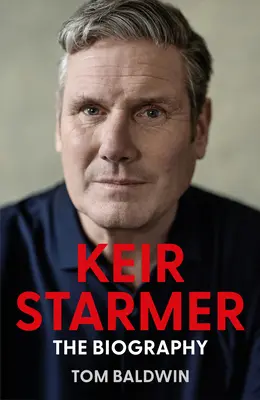 Keir Starmer: Die Biographie - Keir Starmer: The Biography