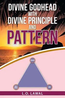 Göttliche Gottheit mit göttlichem Prinzip und Muster - Divine Godhead with Divine Principle and Pattern