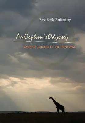 Die Odyssee eines Waisenkindes: Heilige Reisen zur Erneuerung - An Orphan's Odyssey: Sacred Journeys to Renewal