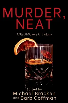 Murder, Neat: Eine SleuthSayers-Anthologie - Murder, Neat: A SleuthSayers Anthology