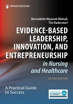 Evidenzbasierte Führung, Innovation und Unternehmertum in der Krankenpflege und im Gesundheitswesen: Ein praktischer Leitfaden für den Erfolg - Evidence-Based Leadership, Innovation, and Entrepreneurship in Nursing and Healthcare: A Practical Guide for Success