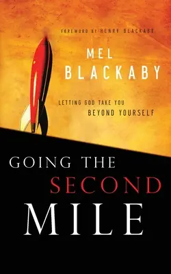 Die zweite Meile gehen: Sich von Gott über sich selbst hinausführen lassen - Going the Second Mile: Letting God Take You Beyond Yourself