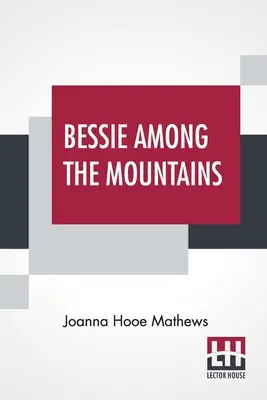 Bessie zwischen den Bergen - Bessie Among The Mountains