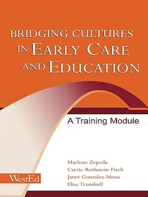 Brückenschlag zwischen den Kulturen in der frühen Betreuung und Bildung: Ein Ausbildungsmodul - Bridging Cultures in Early Care and Education: A Training Module