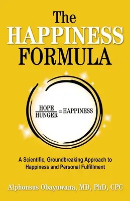 Die Glücksformel: Ein wissenschaftlicher, bahnbrechender Ansatz zum Glück und zur persönlichen Entfaltung - The Happiness Formula: A Scientific, Groundbreaking Approach to Happiness and Personal Fulfillment