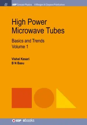 Hochleistungs-Mikrowellenröhren: Grundlagen und Trends, Band 1 - High Power Microwave Tubes: Basics and Trends, Volume 1