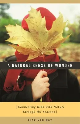 Ein natürlicher Sinn für Wunder: Kinder durch die Jahreszeiten mit der Natur in Kontakt bringen - A Natural Sense of Wonder: Connecting Kids with Nature Through the Seasons