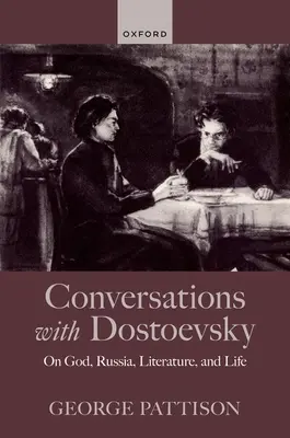 Gespräche mit Dostojewski: Über Gott, Russland, Literatur und das Leben - Conversations with Dostoevsky: On God, Russia, Literature, and Life