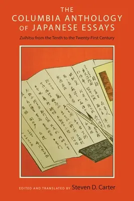 Die Columbia-Anthologie der japanischen Aufsätze: Zuihitsu vom zehnten bis zum einundzwanzigsten Jahrhundert - The Columbia Anthology of Japanese Essays: Zuihitsu from the Tenth to the Twenty-First Century