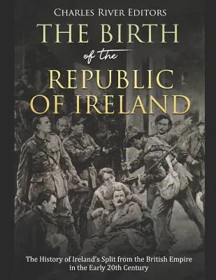 Die Geburt der Republik Irland: Die Geschichte der Abspaltung Irlands vom britischen Empire im frühen 20. - The Birth of the Republic of Ireland: The History of Ireland's Split from the British Empire in the Early 20th Century