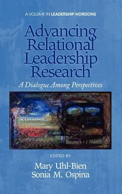 Die Forschung zur relationalen Führung vorantreiben: Ein Dialog zwischen den Perspektiven - Advancing Relational Leadership Research: A Dialogue Among Perspectives