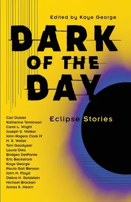 Die Dunkelheit des Tages: Eclipse-Geschichten - Dark of the Day: Eclipse Stories