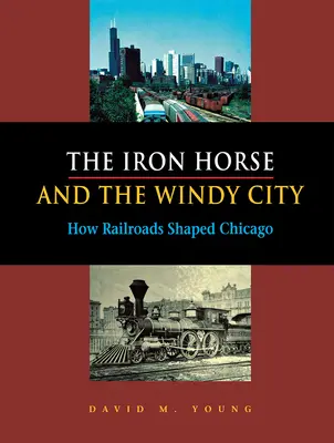 Das eiserne Pferd und die windige Stadt - The Iron Horse and the Windy City