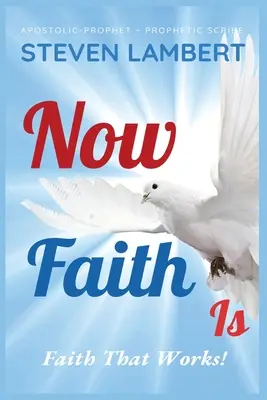 Jetzt ist Glaube: Glaube, der wirkt! - Now Faith Is: Faith That Works!