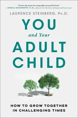 Sie und Ihr erwachsenes Kind: Wie Sie in schwierigen Zeiten gemeinsam wachsen - You and Your Adult Child: How to Grow Together in Challenging Times