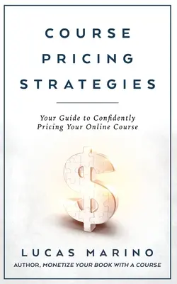 Strategien zur Preisgestaltung von Kursen: Ihr Leitfaden für eine sichere Preisgestaltung Ihres Online-Kurses - Course Pricing Strategies: Your Guide to Confidently Pricing Your Online Course