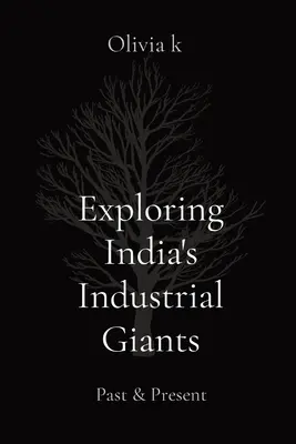 Indiens Industriegiganten erforschen: Vergangenheit und Gegenwart - Exploring India's Industrial Giants: Past & Present