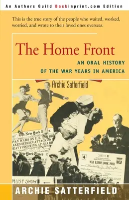 Die Heimatfront: Eine mündliche Geschichte der Kriegsjahre in Amerika: 1941-45 - The Home Front: An Oral History of the War Years in America: 1941-45