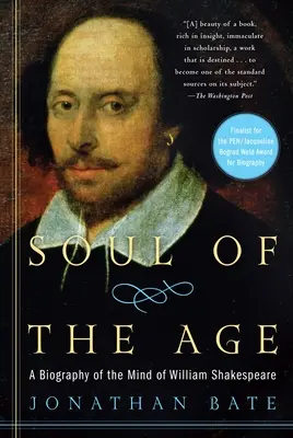 Die Seele des Zeitalters: Eine Biographie des Geistes von William Shakespeare - Soul of the Age: A Biography of the Mind of William Shakespeare