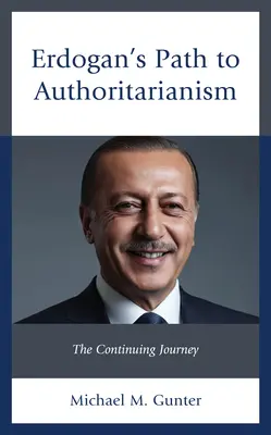 Erdogans Weg zum Autoritarismus: Die fortgesetzte Reise - Erdogan's Path to Authoritarianism: The Continuing Journey