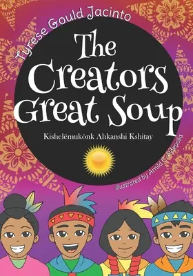 Die große Suppe der Schöpfer: Kishelmuknk Ahkanshi Kshitay - The Creators Great Soup: Kishelmuknk Ahkanshi Kshitay