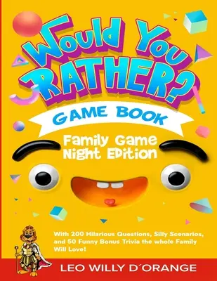 Wäre es dir lieber Spielbuch Familienspielabend Edition: Die Lachfrei-Herausforderung mit 200 witzigen Fragen, albernen Szenarien und 50 lustigen Bonus-Tri - Would You Rather Game Book Family Game Night Edition: Try Not To Laugh Challenge with 200 Hilarious Questions, Silly Scenarios, and 50 Funny Bonus Tri