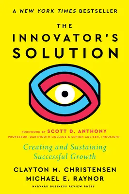 The Innovator's Solution, mit einem neuen Vorwort: Erfolgreiches Wachstum schaffen und erhalten - The Innovator's Solution, with a New Foreword: Creating and Sustaining Successful Growth