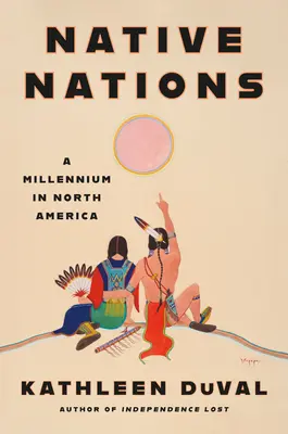 Eingeborene Nationen: Ein Jahrtausend in Nordamerika - Native Nations: A Millennium in North America