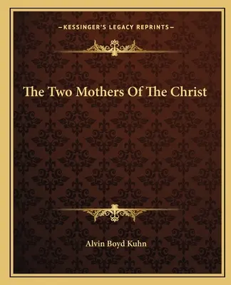 Die zwei Mütter des Christus - The Two Mothers Of The Christ