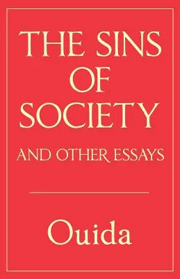 Die Sünden der Gesellschaft und andere Essays - The Sins of Society and other essays