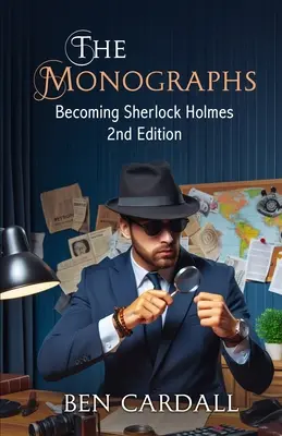 Die Monographien: Sherlock Holmes wird zum Sherlock Holmes - The Monographs: Becoming Sherlock Holmes