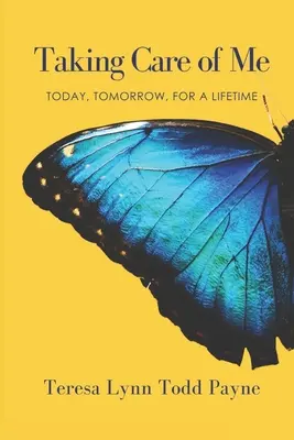 Taking Care of Me: Heute, morgen, ein ganzes Leben lang - Taking Care of Me: Today, Tomorrow, for a Lifetime